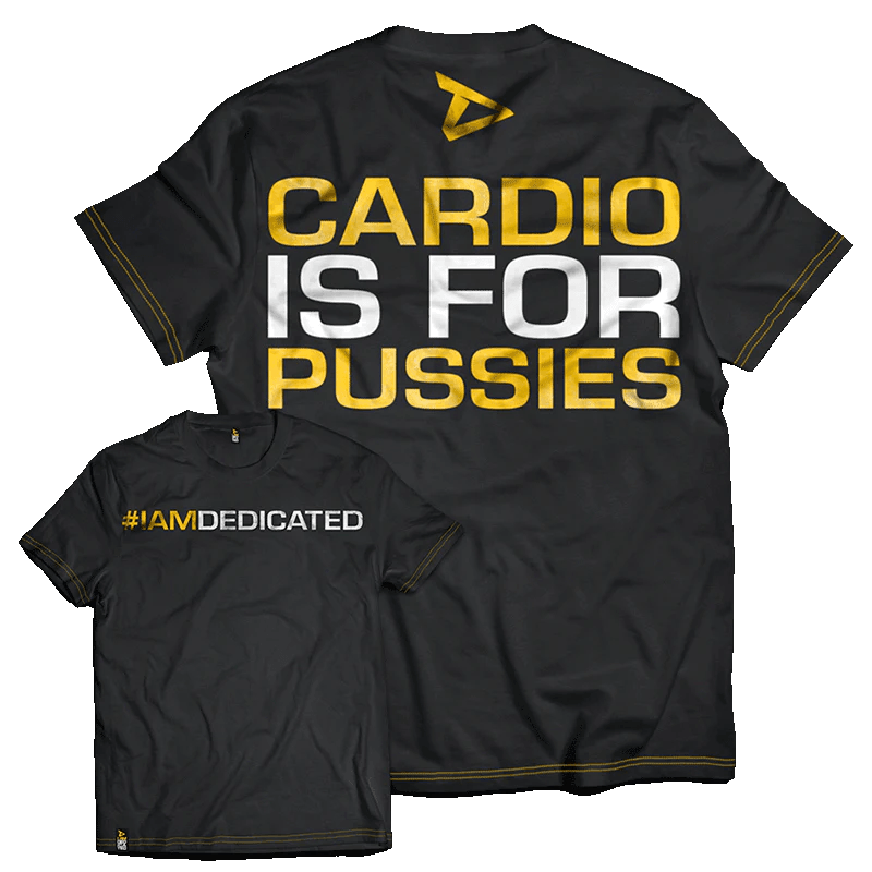 T-Shirt "Cardio is for Pussies" - Dedicated Nutrtion